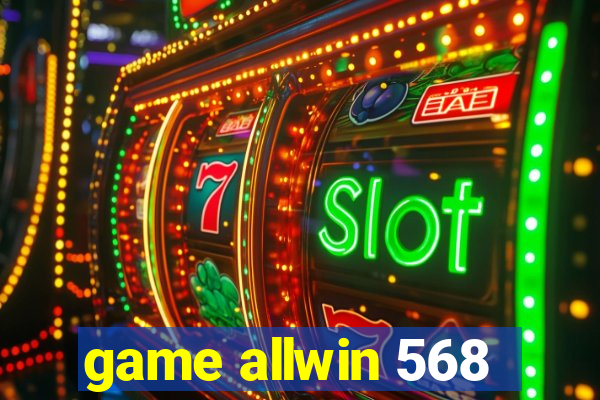 game allwin 568